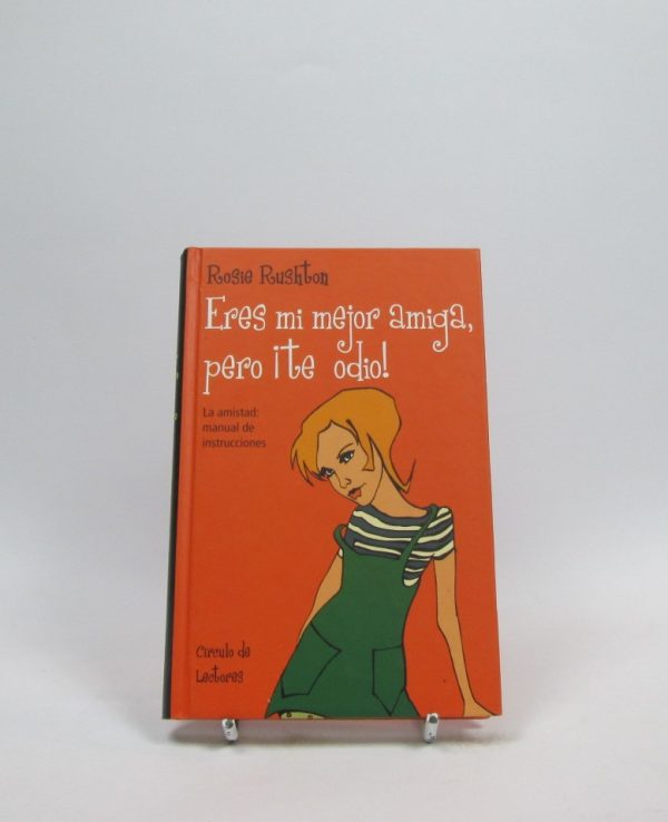Eres mi mejor amiga pero te odio