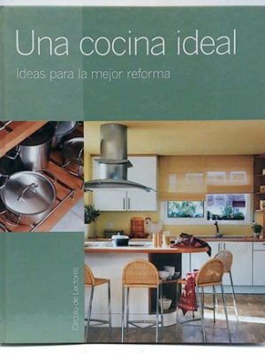 Una cocina ideal: ideas para la mejor reforma