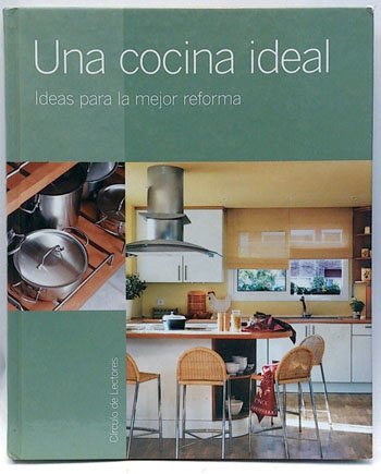 Una cocina ideal: ideas para la mejor reforma