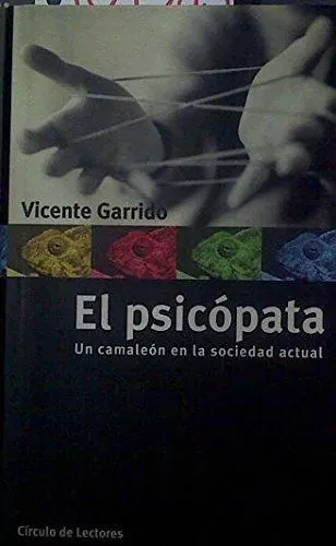 El psicopata. un camaleon en la sociedad actual