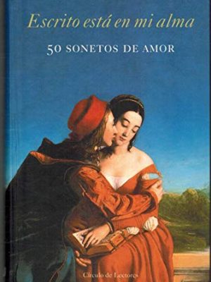 Escrito está en mi alma: 50 sonetos de amor