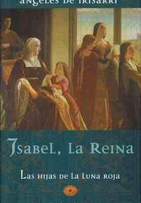 9788422690788_las-hijas-de-la-luna-roja_front-5.jpg Las hijas de la luna roja (isabel, la reina 1)