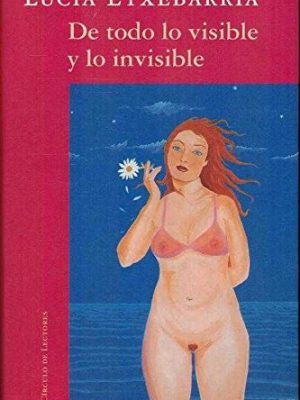 9788422691426_de-todo-lo-visible-y-lo-invisible-una-novela-sobre-el-amor-y-otras-mentiras_front-3.jpg De todo lo visible y lo invisible: una novela sobre el amor y otras mentiras