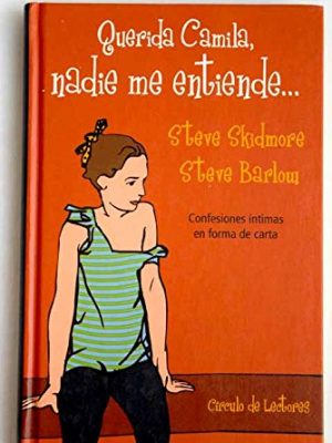 Querida camila, nadie me entiende--: confesiones íntimas en forma de carta