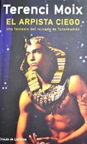 El arpista ciego: una fantasía del reinado de tutankamón