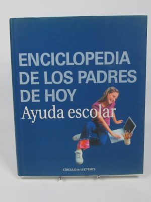 Enciclopedia de los padres de hoy: ayuda escolar