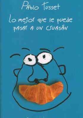9788422693444_lo-mejor-que-le-puede-pasar-a-un-cruasan_front-3.jpg Lo mejor que le puede pasar a un cruasan