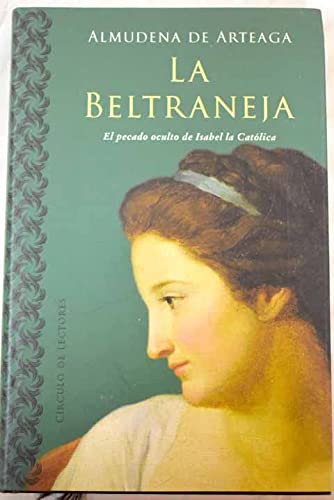 9788422699316_la-beltraneja-el-pecado-oculto-de-isabel-la-catolica_front-3.jpg La beltraneja: el pecado oculto de isabel la católica