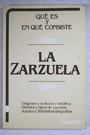 La zarzuela (qué es y en qué consiste) (spanish edition)