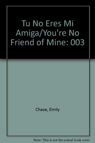 Tu no eres mi amiga/you're no friend of mine: 003