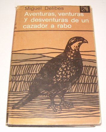 Aventuras, venturas y desventuras de un cazador arabo (spanish edition)