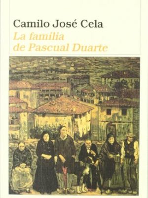 La familia de pascual duarte / the family of pascual duarte (ancora y delfin / ancora and delfin) (spanish edition)