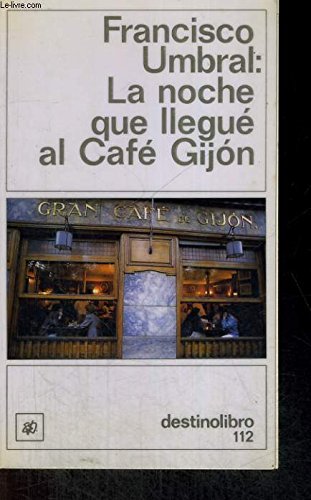 La noche que llegué al café gijón (colección destinolibro) (spanish edition)