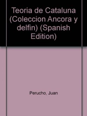 Teoría de cataluña (colección ancora y delfín) (spanish edition)