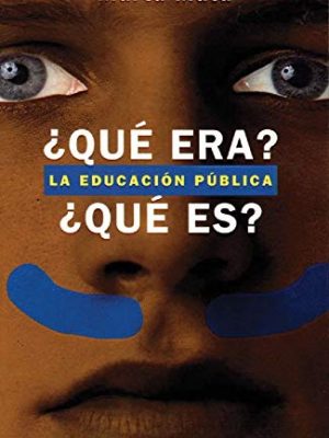 La educacion publica - que era, que es? (spanish edition)