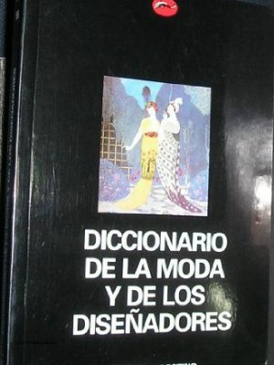 9788423331161_diccionario-de-la-moda-y-de-los-disenadores-r-1999_front-1.jpg Diccionario de la moda y de los diseñadores (r) (1999)