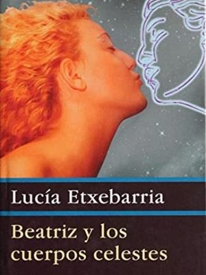 9788423333813_beatriz-y-los-cuerpos-celestes-spanish-edition_front-1.jpg Beatriz y los cuerpos celestes (spanish edition)