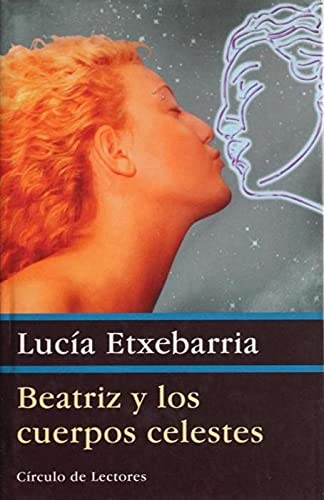 Beatriz y los cuerpos celestes (spanish edition)