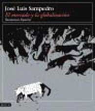 El mercado y la globalización (spanish edition)