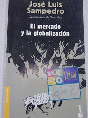 El mercado y la globalizacion (divulgacion) (spanish edition)