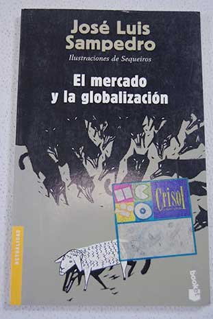 El mercado y la globalizacion (divulgacion) (spanish edition)
