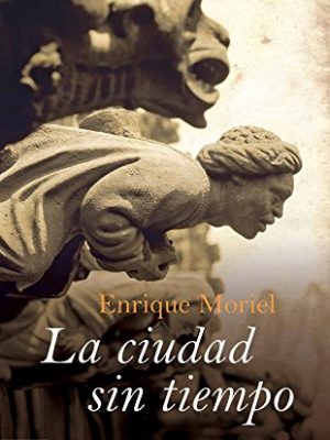 La ciudad sin tiempo (spanish edition)