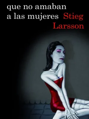Los hombres que no amaban a las mujeres (serie millennium 1)