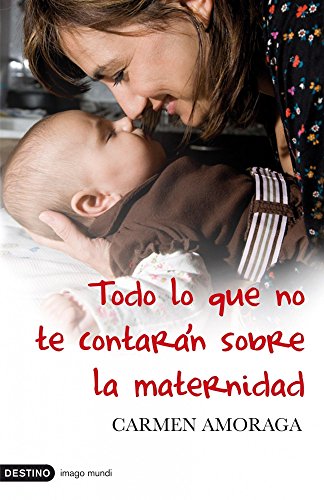 9788423341566_todo-lo-que-no-te-contaran-sobre-la-maternidad_front-1.jpg Todo lo que no te contarán sobre la maternidad