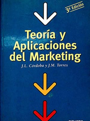 Teoria y aplicaciones del marketing (spanish edition)