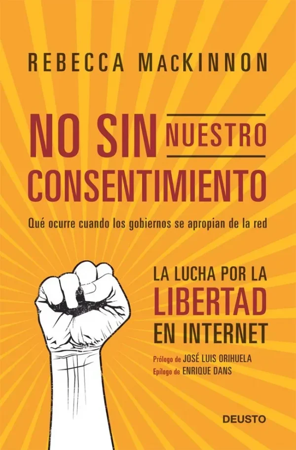 9788423412815_no-sin-nuestro-consentimiento-que-ocurre-cuando-los-gobiernos-se-apropian-de-la-red_front-1.webp No sin nuestro consentimiento. qué ocurre cuando los gobiernos se apropian de la red