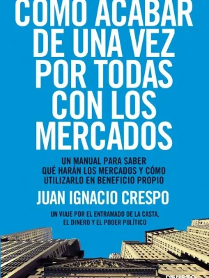 Cómo acabar de una vez por todas con los mercados