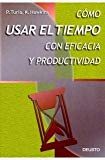 9788423419654_como-usar-el-tiempo-con-eficacia-y-productividad_front-2.jpg CĂłmo usar el tiempo con eficacia y productividad
