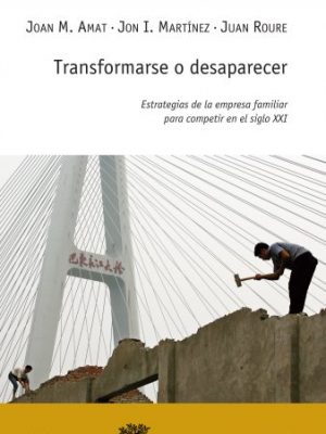 9788423426171_transformarse-o-desaparecer-estrategia-de-la-empresa-familiar-para-competir-en-el-siglo-xxi_front-1.jpg Transformarse o desaparecer: estrategia de la empresa familiar para competir en el siglo xxi