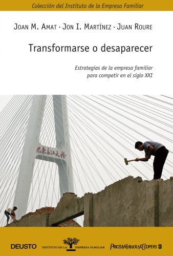 Transformarse o desaparecer: estrategia de la empresa familiar para competir en el siglo xxi