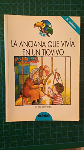 La anciana que vivia en un tiovivo / the old lady who lived in a roundout (spanish edition)
