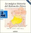 La magica historia del ratoncito perez (spanish edition)