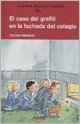 El caso del grafiti en la fachada del colegio (cuatro amigos y medio) (spanish edition)
