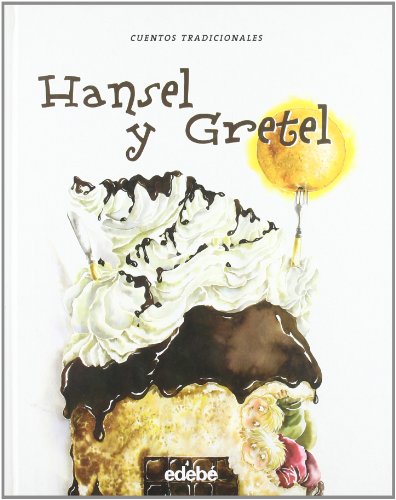 Hansel y gretel : la casita de chocolate / hansel and gretel : the chocolate house (spanish edition)