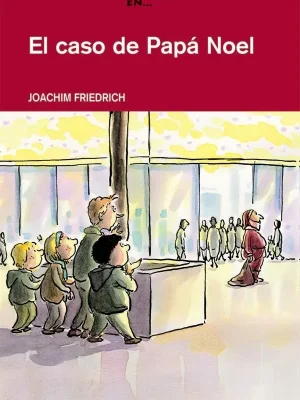 9788423667437_el-caso-de-papa-noel_front-4.webp Cuatro amigos y medio. el caso de papá noel