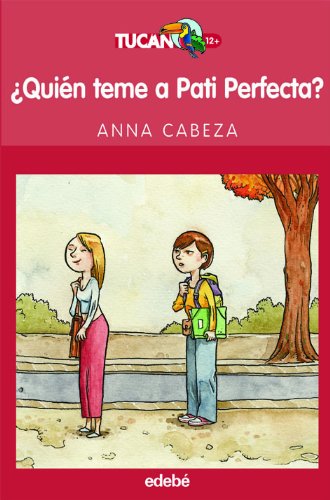 9788423674176_quien-teme-a-pati-perfecta-tucan-12-toucan-12-spanish-edition_front-3.jpg ¿quién teme a pati perfecta? (tucan 12+ / toucan 12+) (spanish edition)