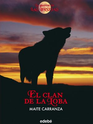 El clan de la loba (la guerra de las brujas / the war of the witches) (spanish edition)