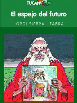 El espejo del futuro (tucan verde / green toucan) (spanish edition)