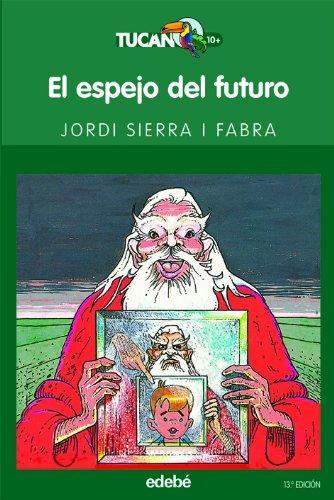 El espejo del futuro (tucan verde / green toucan) (spanish edition)