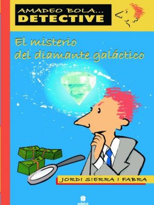 El misterio del diamante galáctico (amadeo bola) (spanish edition)
