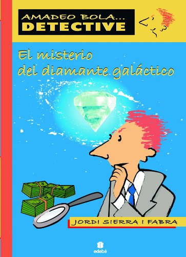 El misterio del diamante galáctico (amadeo bola) (spanish edition)