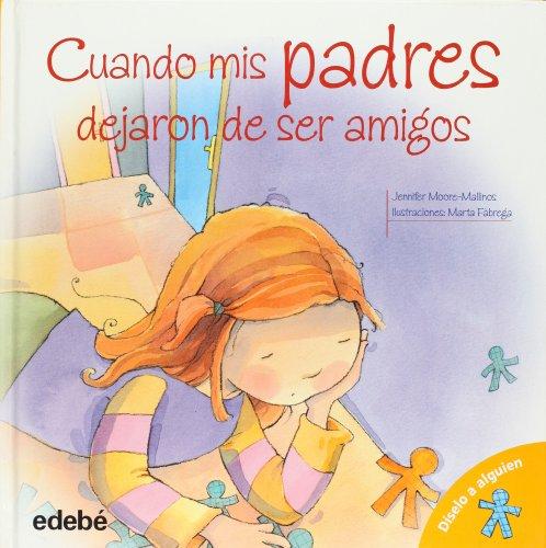 Cuando mis padres dejaron de ser amigos (spanish edition)