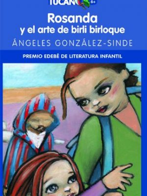 Rosanda y el arte de birli birloque (tucan azul) (spanish edition)