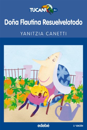 9788423681778_dona-flautina-resuelvelotodo-tucan-azul-spanish-edition_front-3.jpg Doña flautina resuelvelotodo (tucan azul) (spanish edition)