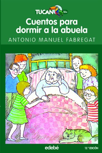 Cuentos para dormir a la abuela (tucan verde/ green toucan) (spanish edition)