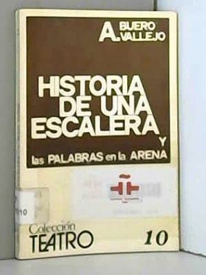 Historia de una escalera y las palabras en la arena. [colección teatro ; 10]